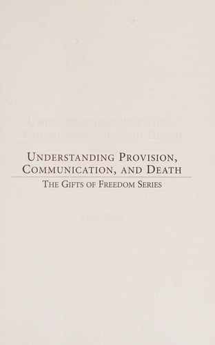 The Gifts of Freedom Book 2: Understanding Provision, Communication, and Death