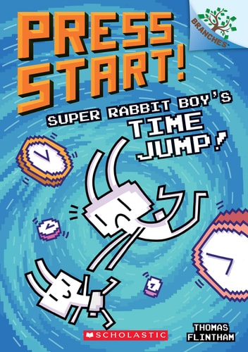 Super Rabbit Boy's Time Jump : A Branches Book (Press Start 9): Volume 9 (Press Start )