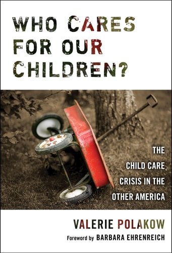 Who Cares for Our Children?: The Child Care Crisis in the Other America