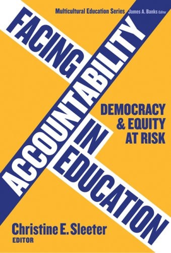 Facing Accountability in Education: Democracy and Equity at Risk (Multicultural Education Series)