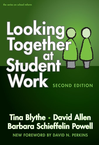 Looking Together at Student Work, Second Edition (On School Reform)