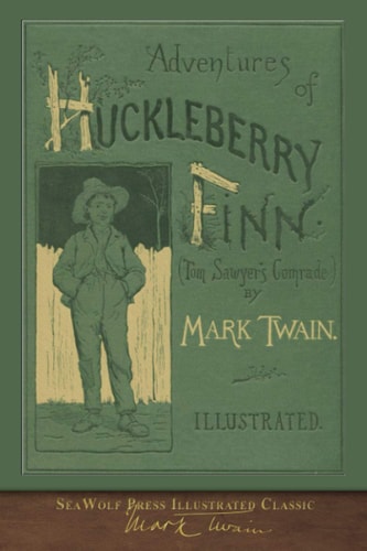 Adventures of Huckleberry Finn (SeaWolf Press Illustrated Classic) First Edition Cover