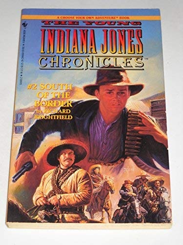 South of the Border (The Young Indiana Jones Chronicles #2, A Choose Your Own Adventure Book)