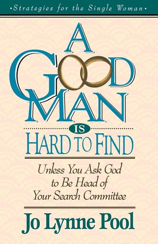 A Good Man Is Hard To  Find Unless You Ask God To Be Head Of Your Search Committee