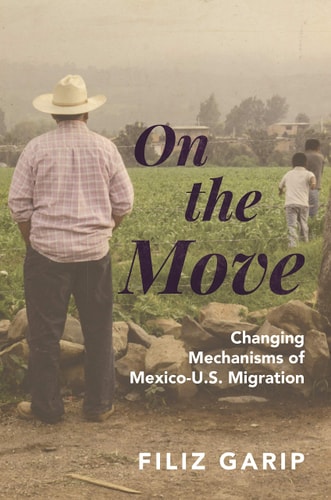 On the Move: Changing Mechanisms of Mexico-U.S. Migration (Princeton Analytical Sociology Series)