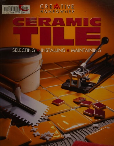 Ceramic Tile: Selecting, Installing, Maintaining (Smart Guides)