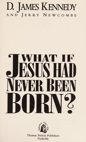 What if Jesus Had Never Been Born?