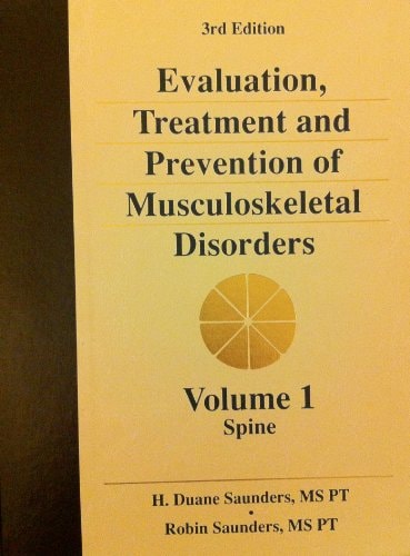 The Spine (Evaluation, Treatment and Prevention of Musculoskeletal Disorders, Volume 1)
