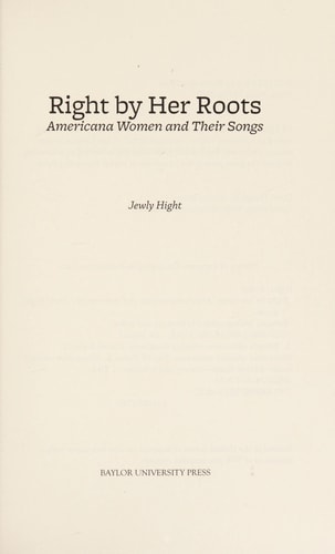Right by Her Roots: Americana Women and Their Songs