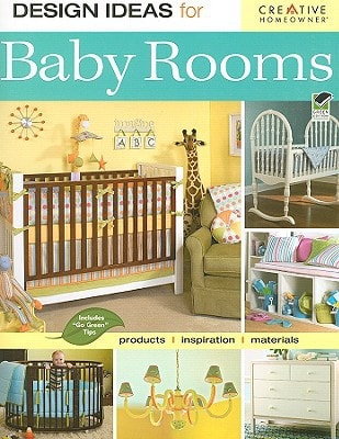 Design Ideas for Baby Rooms (Creative Homeowner)