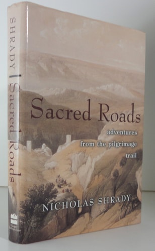Sacred Roads: Adventures from the Pilgrimage Trail