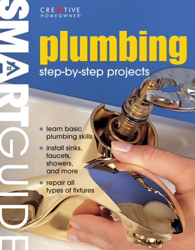 Smart Guide Plumbing: Step-By-Step Projects