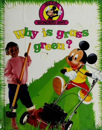 Why is grass green? (Mickey wonders why)