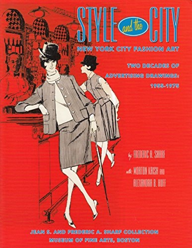 Style and the City: New York City Fashion Art: Two Decades of Advertising Drawings: 1955-1975