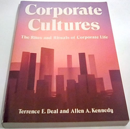 Corporate Cultures: The Rites And Rituals Of Corporate Life