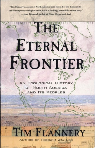 The Eternal Frontier: An Ecological History of North America and Its Peoples
