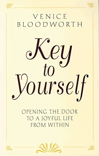 Key to Yourself: Opening the Door to a Joyful Life From Within