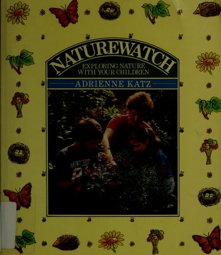 Naturewatch: Exploring Nature With Your Children