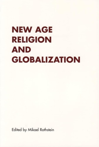 New Age Religion and Globalization (RENNER STUDIES ON NEW RELIGIONS)