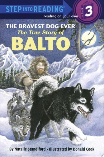 The Bravest Dog Ever: The True Story of Balto (Step-Into-Reading)