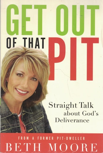 Get Out of That Pit: Straight Talk about God's Deliverance