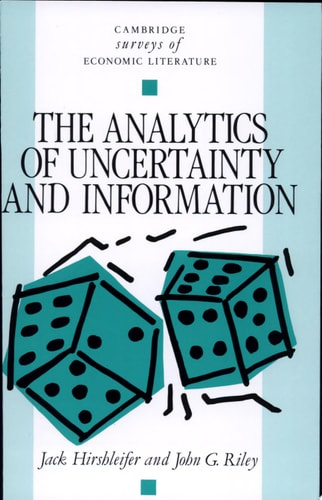 The Analytics of Uncertainty and Information (Cambridge Surveys of Economic Literature)