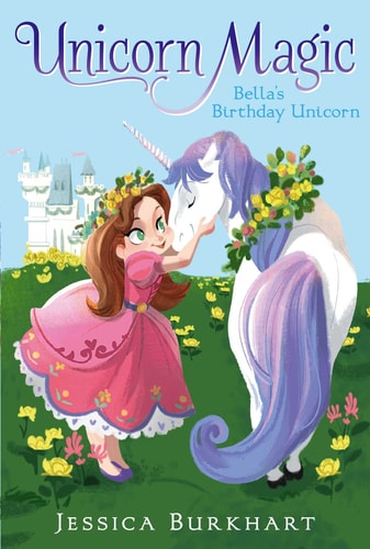 Bella's Birthday Unicorn (1) (Unicorn Magic)