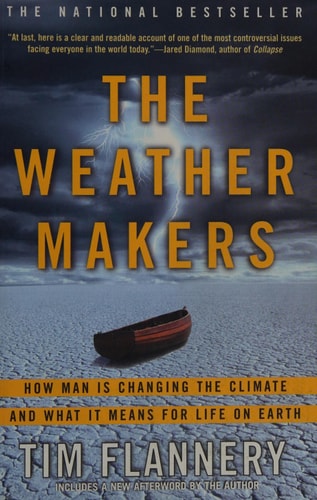 The Weather Makers: How Man Is Changing the Climate and What It Means for Life on Earth
