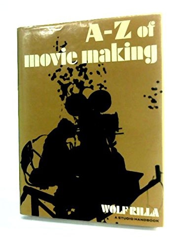 The A to Z of Movie Making (A Studio book)