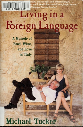 Living in a Foreign Language: A Memoir of Food, Wine, and Love in Italy