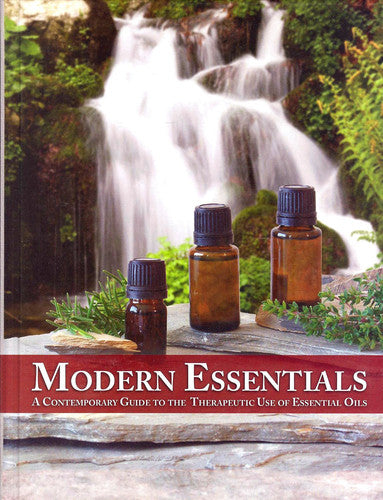 Modern Essentials, A Contemporary Guide to the Therapeutic Use of Essential Oils