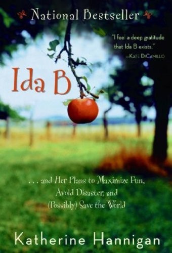 Ida B: . . . and Her Plans to Maximize Fun, Avoid Disaster, and (Possibly) Save the World