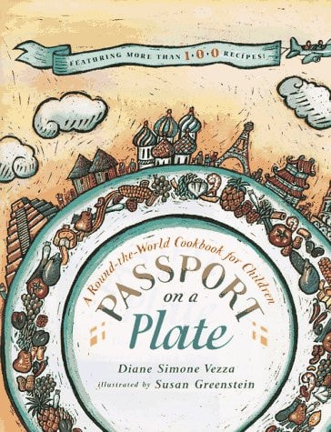 Passport on a Plate: A Round-the-World Cookbook for Children