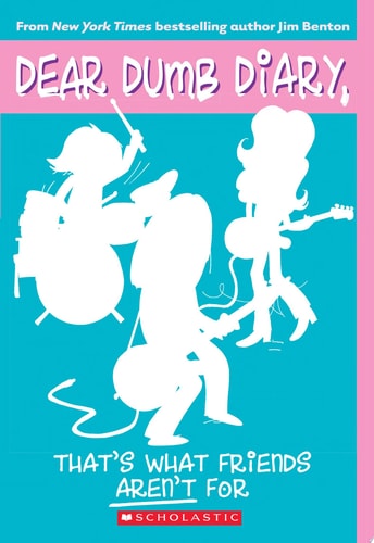 Dear Dumb Diary #9: That's What Friends Aren't For
