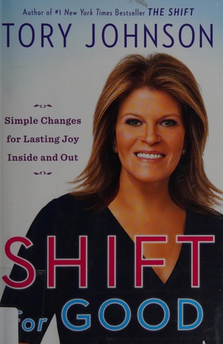 Shift for Good: Simple Changes for Lasting Joy Inside and Out