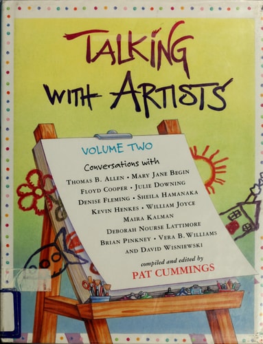Talking with Artists, Vol. 2: Conversations with Thomas B. Allen, Mary Jane Begin, Floyd Cooper, Julie Downing, Denise Fleming, Sheila Hamanaka, Kevin ... Vera B. Williams and David Wisniewski