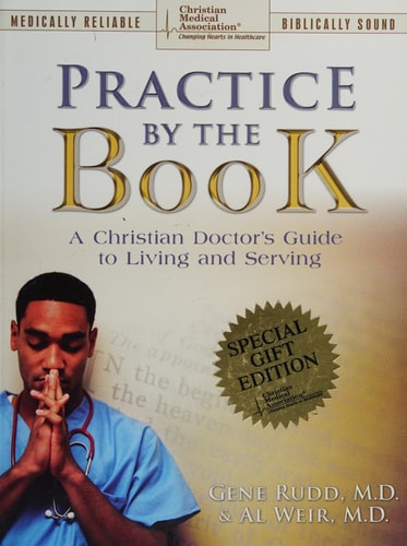 Practice By the Book: A Christian Doctor's guide to Living and Serving