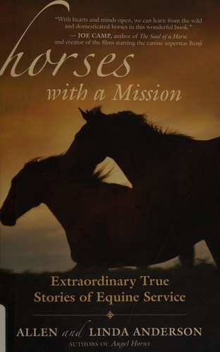 Horses with a Mission: Extraordinary True Stories of Equine Service