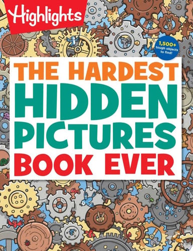 The Hardest Hidden Pictures Book Ever The Hardest Hidden Pictures Book Ever (Highlights Hidden Pictures Puzzles) Over 1,500 Hidden Objects to Search and Find, Hardest Look-and-Find Book