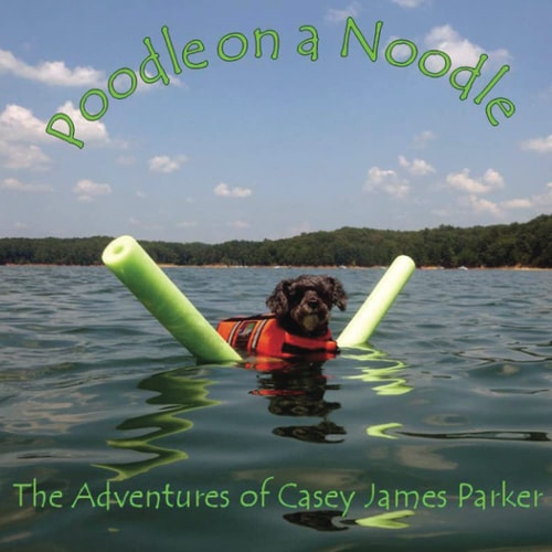 Poodle on a Noodle: The Adventures of Casey James Parker