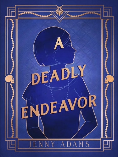 A Deadly Endeavor A Novel