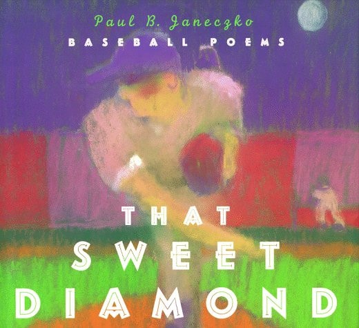 That Sweet Diamond Baseball Poems