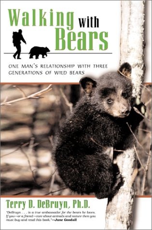 Walking with Bears: One Man's Relationship with Three Generations of Wild Bears