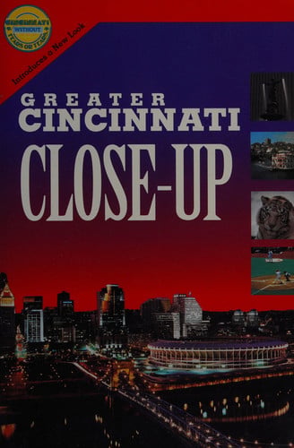 Greater Cincinnati Close-Up.