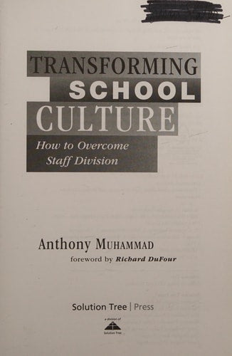 Transforming School Culture: How to Overcome Staff Division (Leadership Strategies to Build a Professional Learning Community)