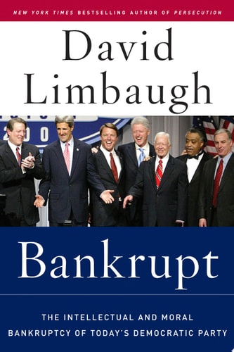 Bankrupt: The Intellectual and Moral Bankruptcy of Today's Democratic Party