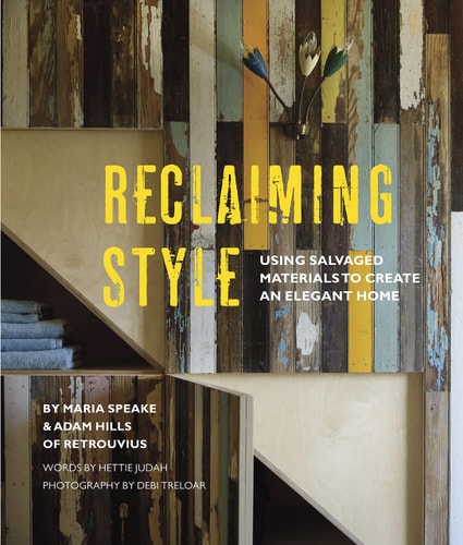 Reclaiming Style: Using salvaged materials to create an elegant home