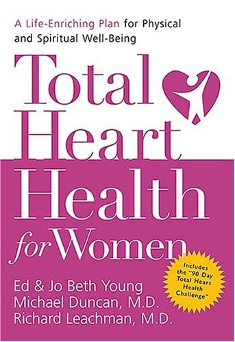 Total Heart Health for Women: A Life-enriching Plan for Physical & Spiritual Well-being