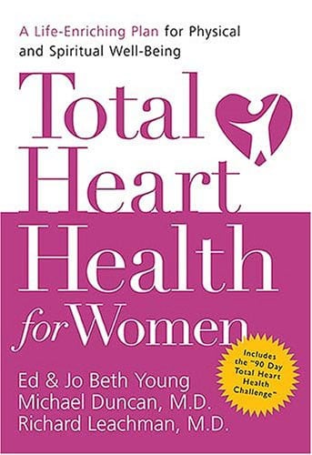 Total Heart Health for Women: A Life-enriching Plan for Physical & Spiritual Well-being