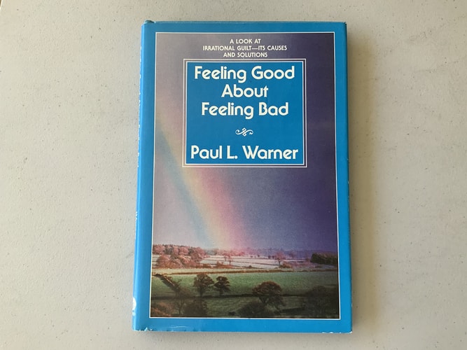 Feeling Good about Feeling Bad: A Look at Irrational Guilt, Its Causes and Solutions